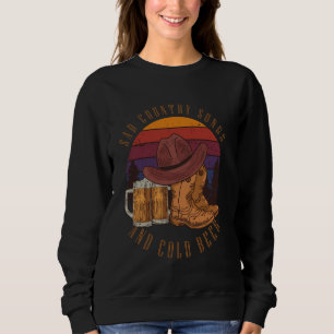 Sad Country Songs & Cold Beer Western Country Musi Sweatshirt