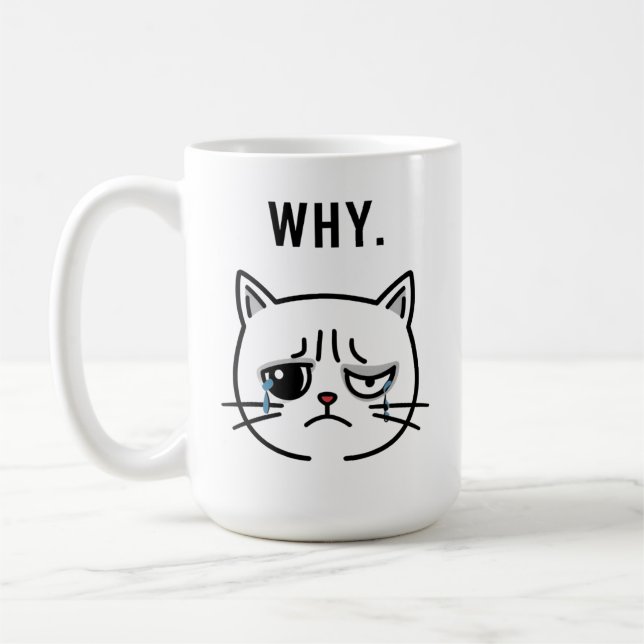 Sad Crying Cat Meme "WHY" -  Coffee Mug (Left)