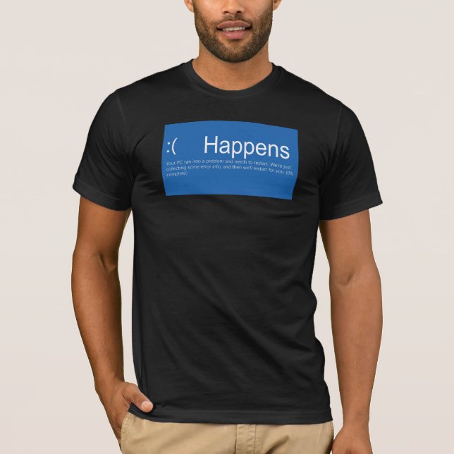 Sad Face PC BSOD Blue Screen of Death Happens T-Shirt (Front)