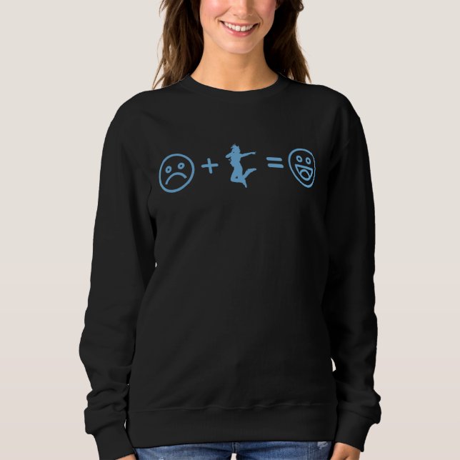 Sad Face Plus Modern Dance Equals Happy Smile Face Sweatshirt (Front)