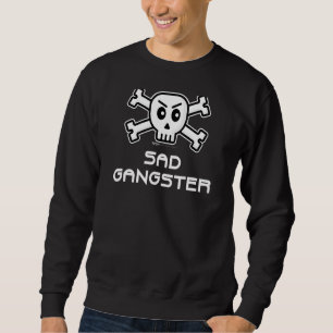 Sad Gangster Skull And Cross Bone Word Design Sweatshirt