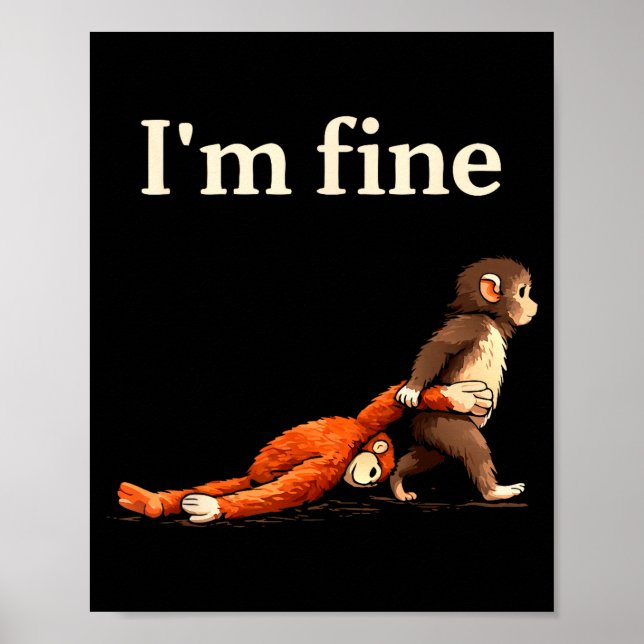 Sad monkey punch meme with an orange toy i'm fine  poster (Front)