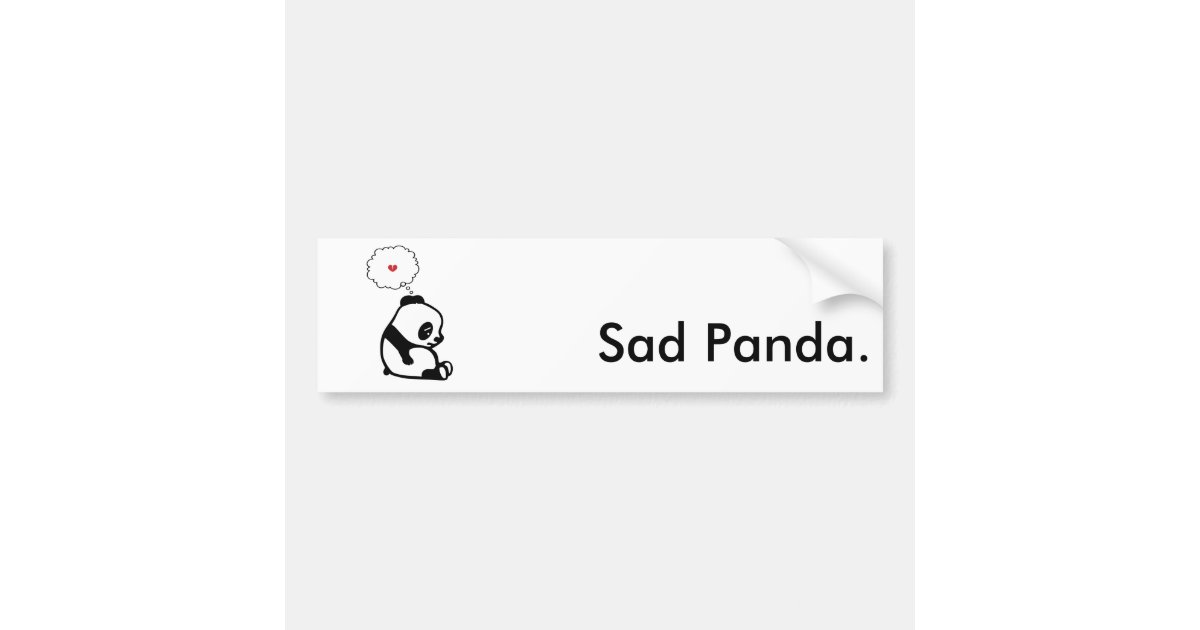 Sad Panda Sticker Sad Panda Bumper Sticker | Zazzle