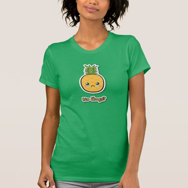 Sad Pineapple that gets no hugs T-Shirt (Front)