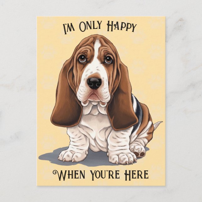 Sad Puppy Postcard Only Happy When You're Here (Front)