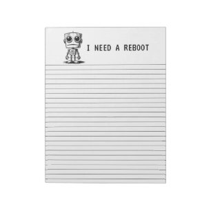 Sad Robot – I Need A Reboot Notepad