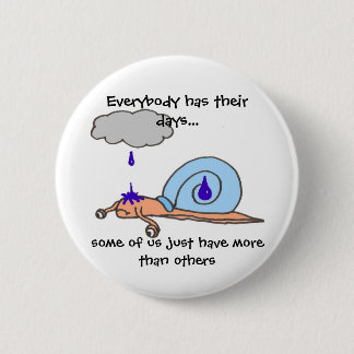 Sad Snail 6 Cm Round Badge