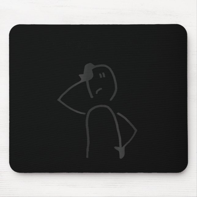 Sad Stick Figure Fisherman No Fishing Today Father Mouse Mat (Front)
