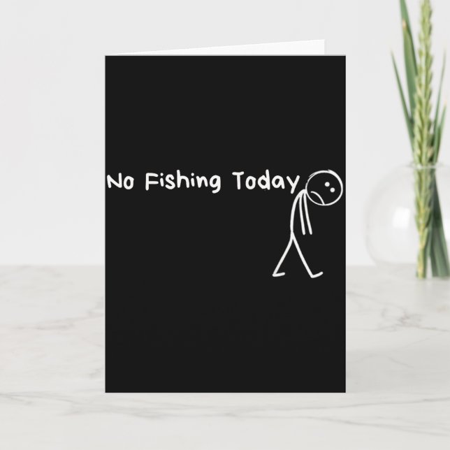 Sad Stick Figure Fishing Lover No Fishing Today Fa Card (Front)