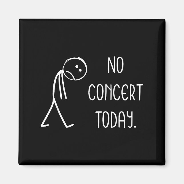 Sad Stick Figure Music Concert Lovers - No Concert Magnet (Front)