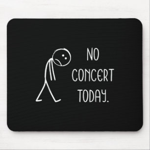 Sad Stick Figure Music Concert Lovers - No Concert Mouse Mat