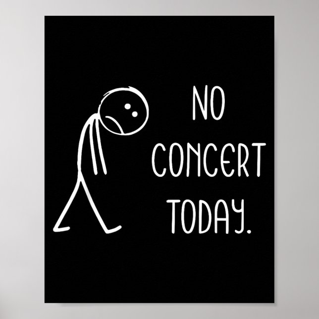 Sad Stick Figure Music Concert Lovers - No Concert Poster (Front)
