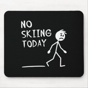 Sad Stick Man No Skiing Today Fathers Day Mouse Mat