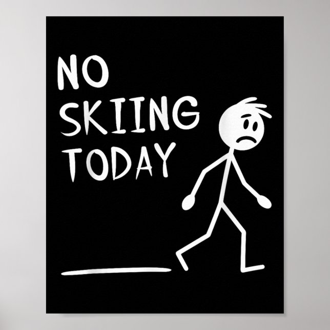 Sad Stick Man No Skiing Today Fathers Day  Poster (Front)