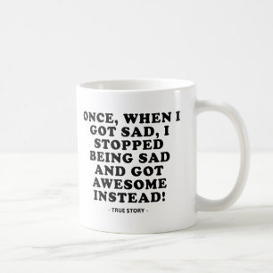 Sad to Awesome Funny Mug