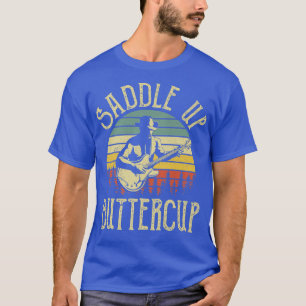Saddle Up Buttercup Cowboy Boots Hat Guitar Wester T-Shirt