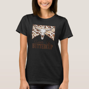 Saddle Up Buttercup Leopard Bull Skull Western Cou T-Shirt