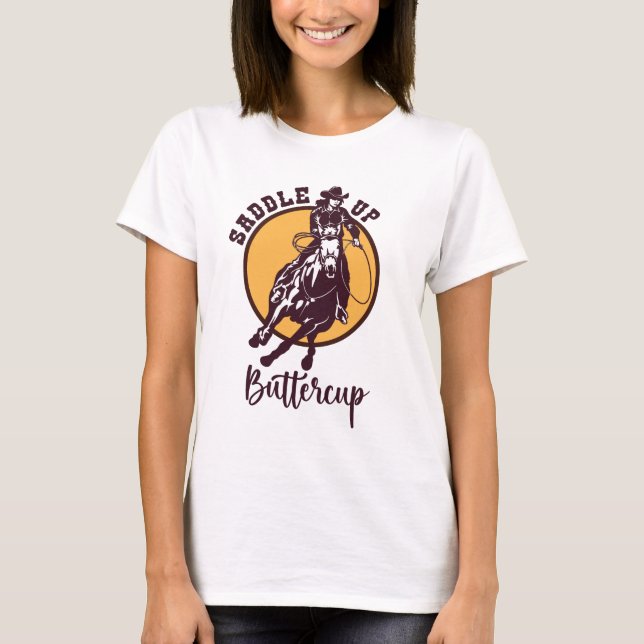 Saddle up buttercup T-Shirt (Front)