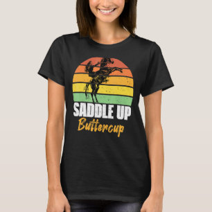 Saddle Up Buttercup Vintage Horse Gallop For Men W T-Shirt