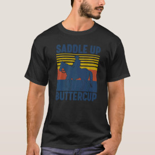 Saddle Up Buttercup Vintage Horseback Western Rode T-Shirt