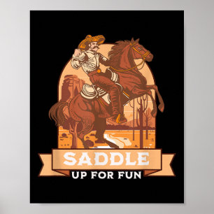 Saddle Up For Fun Cowboy Western Riding Humor  Poster