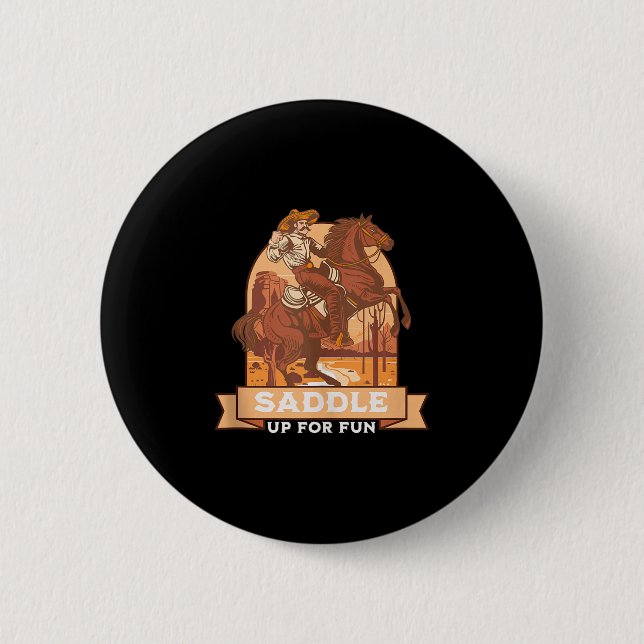 Saddle Up For Fun Cowboy Western Riding Humour Tan 6 Cm Round Badge (Front)