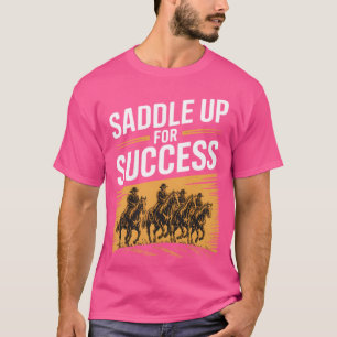 Saddle Up For Success Horse Trainer T-Shirt