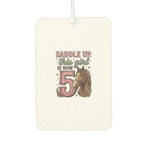 Saddle Up Girl 5th Birthday Horse Cowgirl Shirt Car Air Freshener