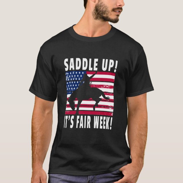 Saddle Up! It's Fair Week! US Flag State County Fa T-Shirt (Front)