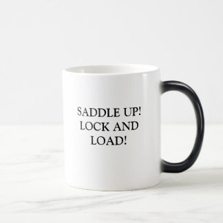 SADDLE UP! LOCK AND LOAD! MAGIC MUG