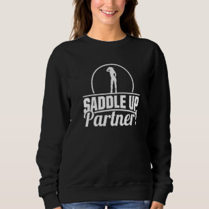 Saddle Up Rodeo Cowgirl Horse Riding Western Wild Sweatshirt
