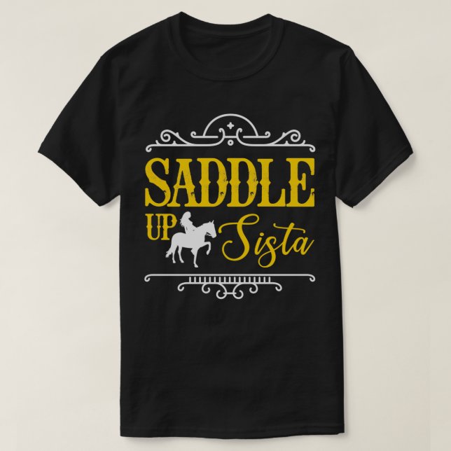 Saddle Up Sista Horse Cowgirl Rider  T-Shirt (Design Front)