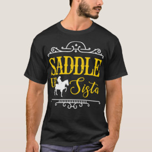 Saddle Up Sista Horse Cowgirl Rider  T-Shirt