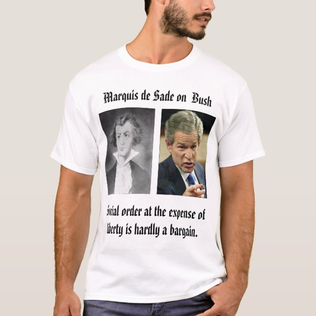 SADE, bush_points, Marquis de Sade on  Bush, So... T-Shirt (Front)