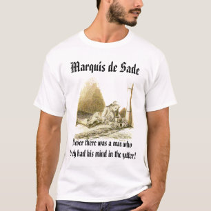 sade-gutter, Marquis de Sade, If ever there was... T-Shirt