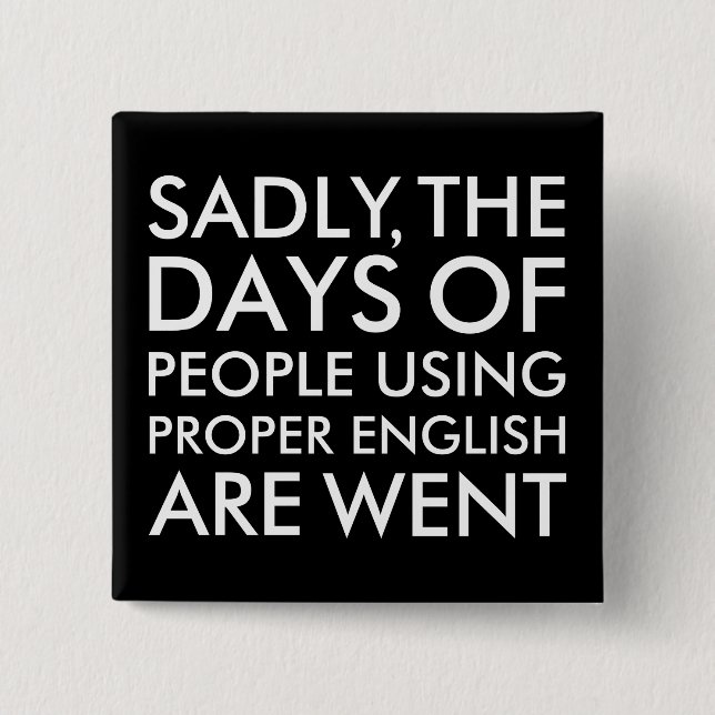 Sadly People Using Proper English Spelling 15 Cm Square Badge (Front)