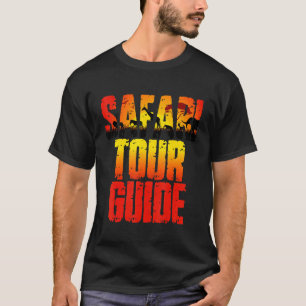 Safari Tour Guide Kenya Tanzania Namibia Animal Sa T-Shirt
