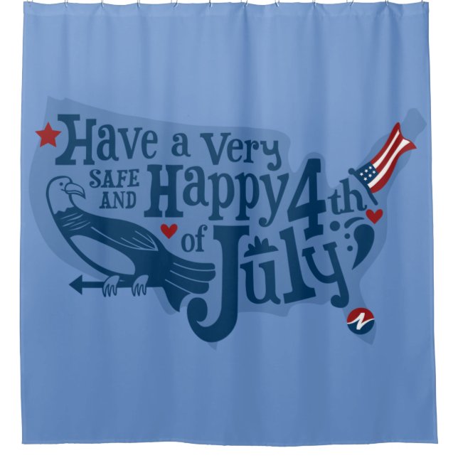 Safe And Happy 4th Of July Shower Curtain (Front)
