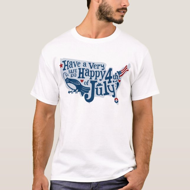 Safe And Happy 4th Of July T-Shirt (Front)