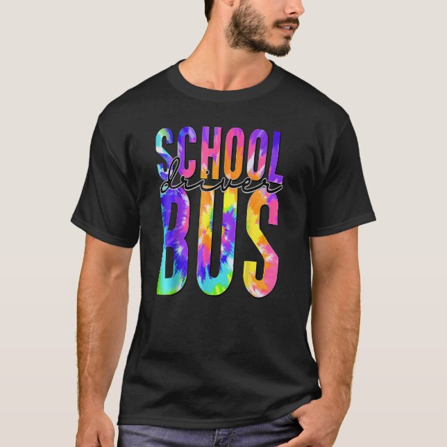 Safe Driving Back To School Tie Dye Bus Driver Out T-Shirt (Front)