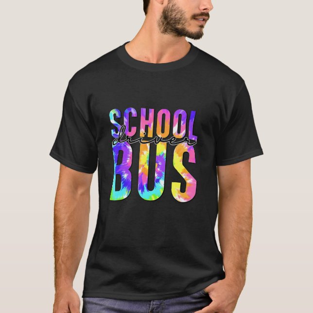 Safe Driving Back To School Tie Dye Bus Driver Out T-Shirt (Front)
