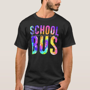 Safe Driving Back To School Tie Dye School Bus Dri T-Shirt