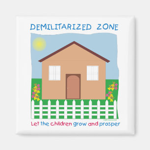 Safe House Demilitarised Zone DMZ Save Children Magnet