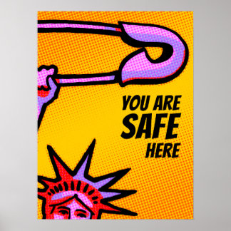SAFE Liberty Pop1:You Are Safe Here POSTER 18X24