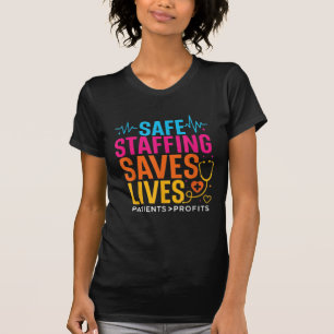 Safe Staffing Saves Lives Nurses T-Shirt