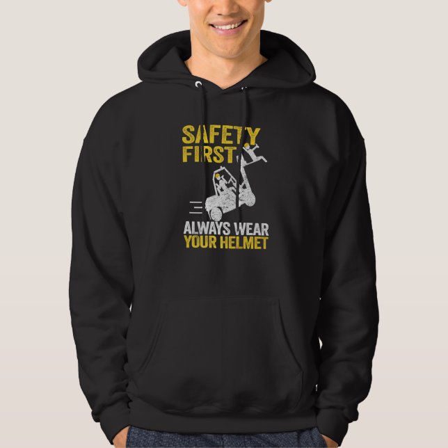 Safety First Always Wear Your Helmet Forklift Driv Hoodie (Front)