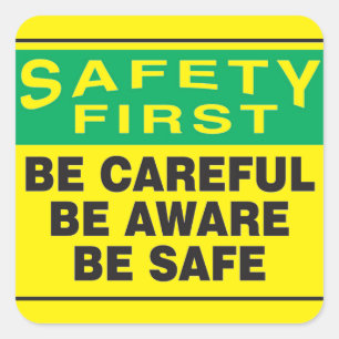 Safety First,Be Aware Square Sticker