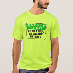 Safety First, Be Aware T-Shirt
