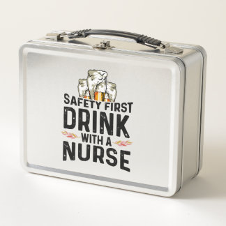 Safety First Drink Beer Drinker Nurse National Metal Lunch Box