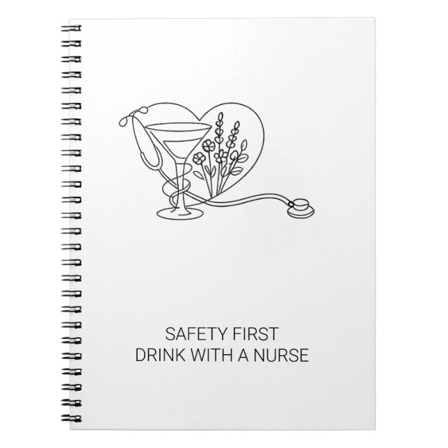 Safety First Drink With a Nurse Fun Notebook (Front)